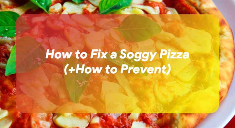 How to Fix a Soggy Pizza